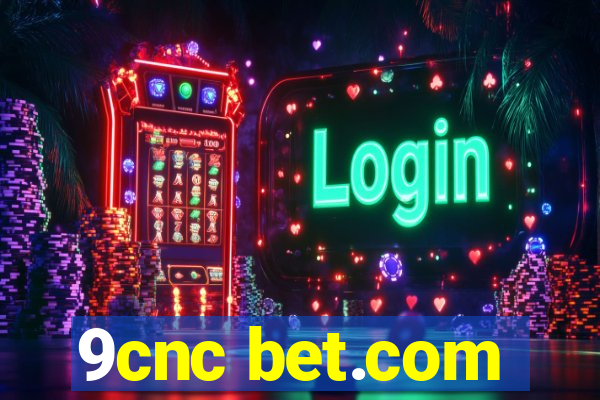 9cnc bet.com